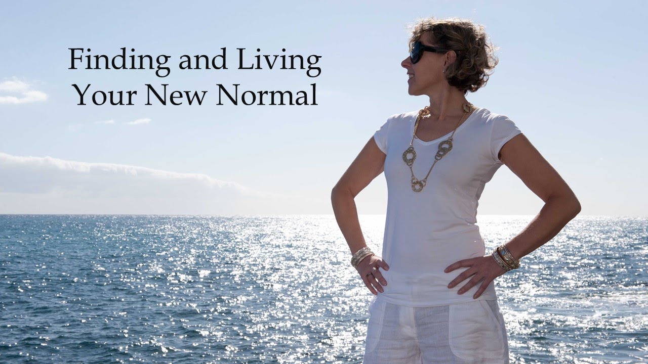 Finding and Living Your "New Normal"
