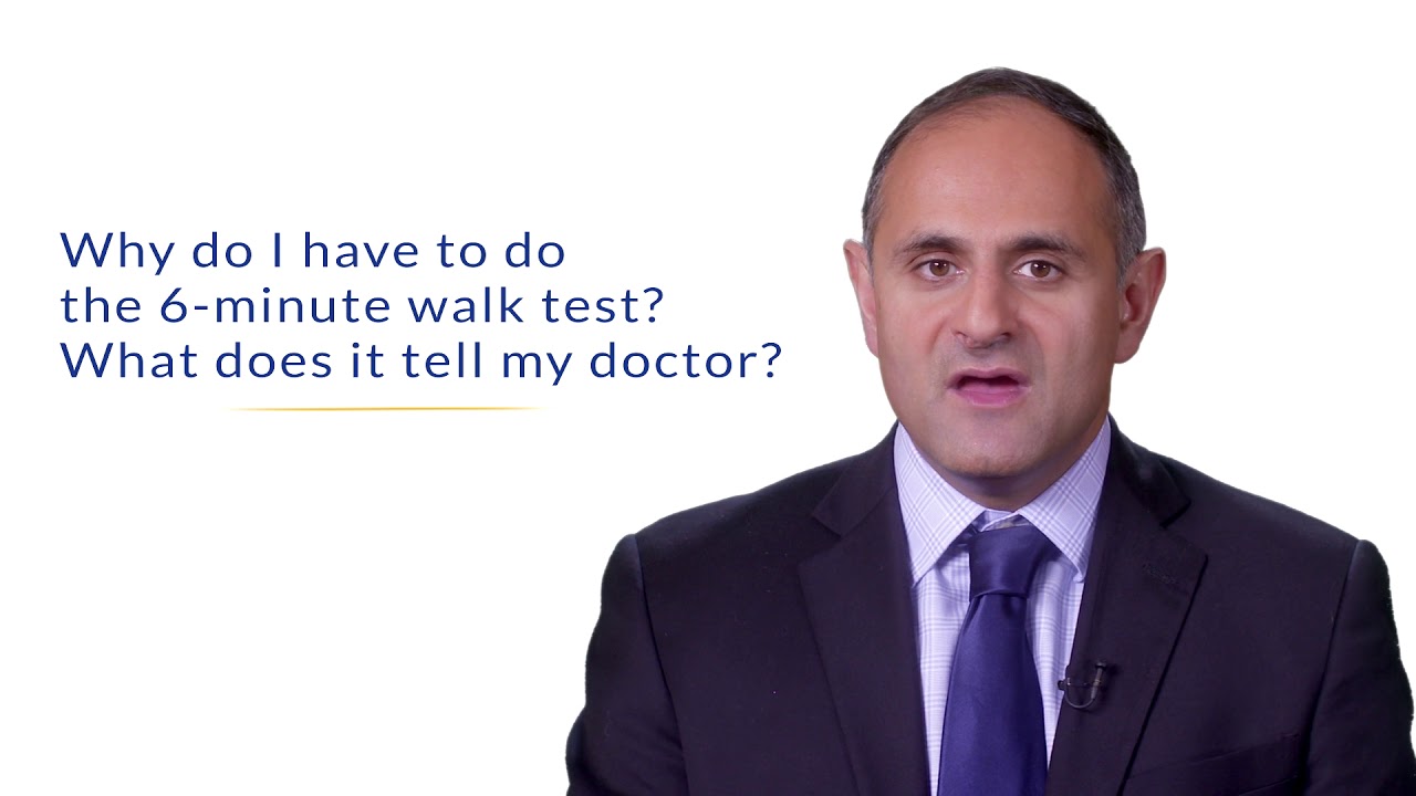 Why do I have to do the 6-minute walk test?  What does it tell my doctor?